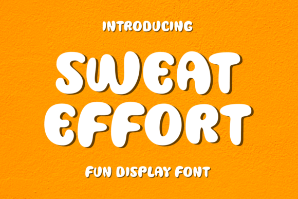 Sweat Effort Font: A Chubby Display Typeface for Playful Handmade Brands