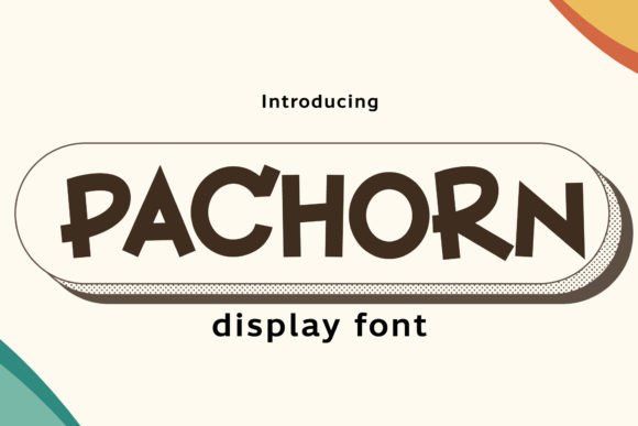 The Pachorn Display Font for Creative Business Branding